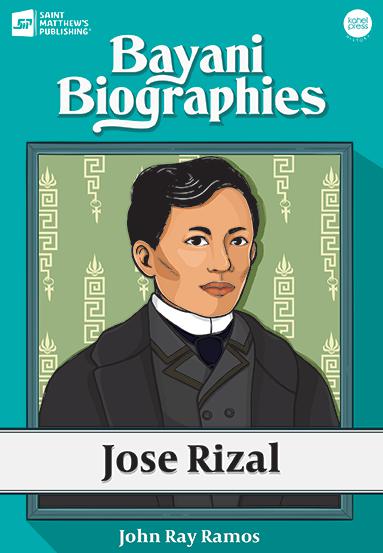 Bayani Biographies: José Rizal by John Ray Ramos - Roots Collective PH