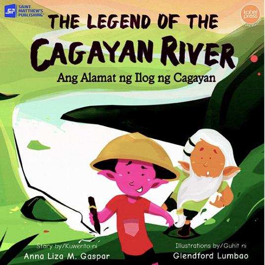 Legend of the Cagayan River, The by Anna Liza M. Gaspar - Roots Collective PH